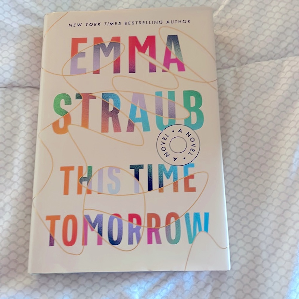 New York Times Bestselling Author Emma Staub This Time Tomorrow (A NOVEL)